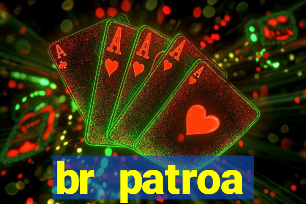 br patroa plataforma jogo online